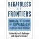 Regardless of Frontiers: Global Freedom of Expression in a Troubled World
