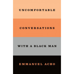 Uncomfortable Conversations With a Black Man