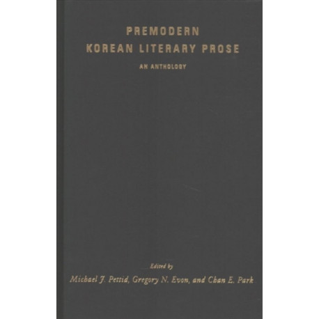 Premodern Korean Literary Prose: An Anthology