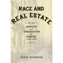 Race and Real Estate: Conflict and Cooperation in Harlem, 1890-1920