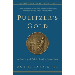 Pulitzer's Gold: A Century of Public Service Journalism