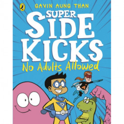 The Super Sidekicks: No Adults Allowed