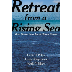 Retreat from a Rising Sea: Hard Choices in an Age of Climate Change