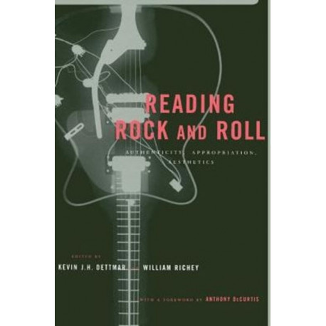 Reading Rock and Roll: Authenticity, Appropriation, Aesthetics