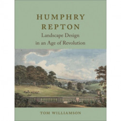 Humphry Repton: Landscape Design in an Age of Revolution