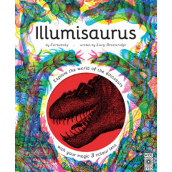 Illumisaurus: Explore the world of dinosaurs with your magic three colour lens