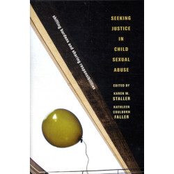 Seeking Justice in Child Sexual Abuse: Shifting Burdens and Sharing Responsibilities