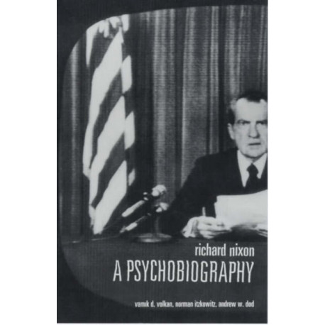 Richard Nixon: A Psychobiography