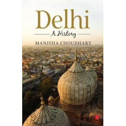 Delhi: A History