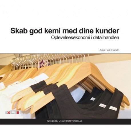 Skab god kemi med dine kunder: oplevelsesøkonomi i detailhandlen