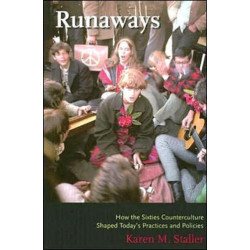Runaways: How the Sixties Counterculture Shaped Today's Practices and Policies