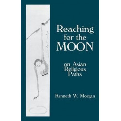 Reaching for the Moon: On Asian Religious Paths