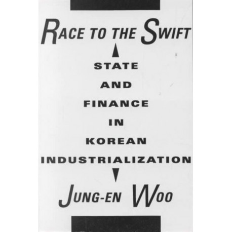 Race to the Swift: State and Finance in Korean Industrialization