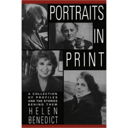Portraits in Print: A Collection of Profiles and the Stories Behind Them