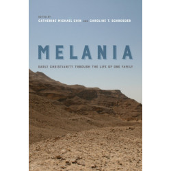 Melania: Early Christianity through the Life of One Family