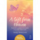 A Gift from Heaven: True-Life Stories of Contact from the Other Side