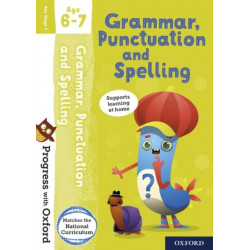 Progress with Oxford: Progress with Oxford: Grammar and Punctuation Age 6-7- Practise for School with Essential English Skills