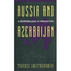 Russia and Azerbaijan: A Borderland in Transition