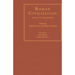 Roman Civilization: Selected Readings: The Empire, Volume 2