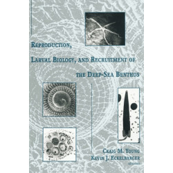 Reproduction, Larval Biology, and Recruitment of the Deep-Sea Benthos