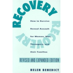 Recovery: How to Survive Sexual Assault for Women, Men, Teenagers, and Their Friends and Family