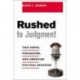 Rushed to Judgment: Talk Radio, Persuasion, and American Political Behavior