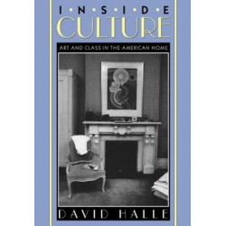 Inside Culture: Art and Class in the American Home
