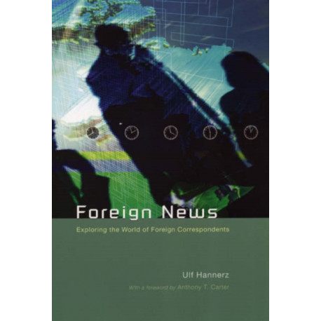 Foreign News: Exploring the World of Foreign Correspondents