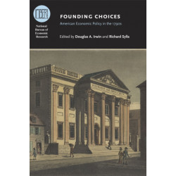Founding Choices: American Economic Policy in the 1790s