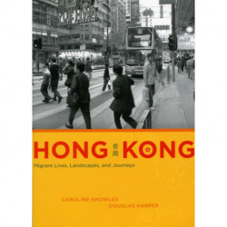 Hong Kong: Migrant Lives, Landscapes, and Journeys