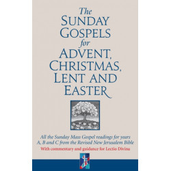 The Sunday Gospels for Advent, Christmas, Lent and Easter: All the Sunday Mass Gospel readings for years A, B and C from the Revised New Jerusalem Bible, with reflections for personal reading