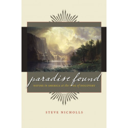 Paradise Found: Nature in America at the Time of Discovery