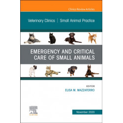 Emergency and Critical Care of Small Animals, An Issue of Veterinary Clinics of North America: Small Animal Practice