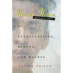 Mema's House, Mexico City: On Transvestites, Queens, and Machos
