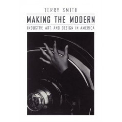 Making the Modern: Industry, Art, and Design in America