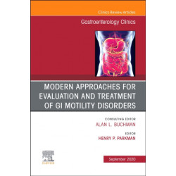 Modern Approaches for Evaluation and Treatment of GI Motility Disorders, An Issue of Gastroenterology Clinics of North America