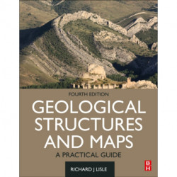 Geological Structures and Maps: A Practical Guide