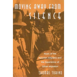 Moving Away from Silence: Music of the Peruvian Altiplano and the Experience of Urban Migration