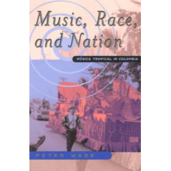 Music, Race, and Nation: Musica Tropical in Colombia