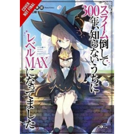 I've Been Killing Slimes for 300 Years and Maxed Out My Level, Vol. 1