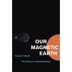 Our Magnetic Earth: The Science of Geomagnetism