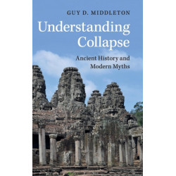 Understanding Collapse: Ancient History and Modern Myths