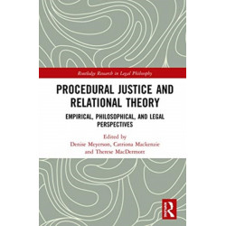 Procedural Justice and Relational Theory: Empirical, Philosophical, and Legal Perspectives