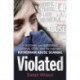 Violated: A Shocking and Harrowing Survival Story from the Notorious Rotherham Abuse Scandal