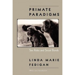 Primate Paradigms: Sex Roles and Social Bonds