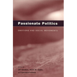 Passionate Politics: Emotions and Social Movements