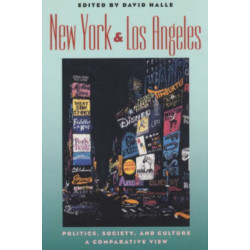 New York and Los Angeles: Politics, Society, and Culture--A Comparative View