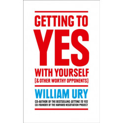 Getting to Yes with Yourself: And Other Worthy Opponents