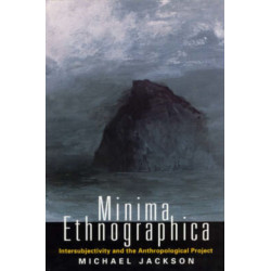 Minima Ethnographica: Intersubjectivity and the Anthropological Project