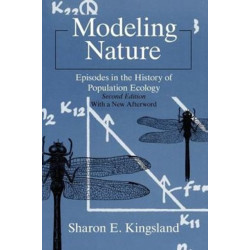 Modeling Nature: Episodes in the History of Population Ecology